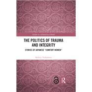 The Politics of Trauma and Integrity