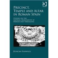 Precinct, Temple and Altar in Roman Spain: Studies on the Imperial Monuments at MTrida and Tarragona