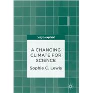 A Changing Climate for Science
