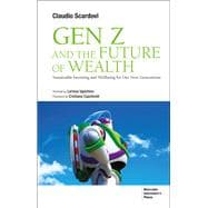 Gen Z and the Future of Wealth Sustainable Investing and Wellbeing for Our Next Generations