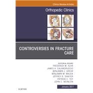 Controveries in Fracture Care, an Issue of Orthopedic Clinics