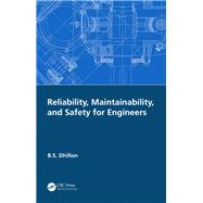 Reliability, Maintainability, and Safety for Engineers