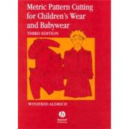 Metric Pattern Cutting for Children's Wear and Babywear: From Birth to 14 Years, 3rd Edition