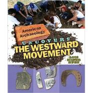 American Archaeology Uncovers the Westward Movement
