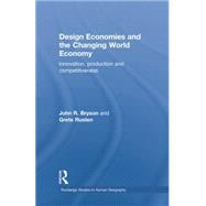 Design Economies and the Changing World Economy: Innovation, Production and Competitiveness
