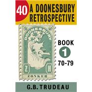 40: A Doonesbury Retrospective 1970 to 1979