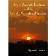 How to Deal With Emotions and the Life of a Motivational Speaker