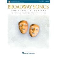 Broadway Songs for Classical Players - Cello and Piano With online audio of piano accompaniments
