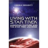 Living with Star Trek American Culture and the Star Trek Universe
