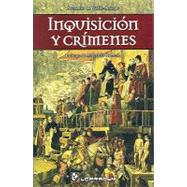 Inquisicion y crimenes/ Inquisition And Crimes