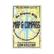 Be Expert with Map and Compass : The Complete Orienteering Handbook