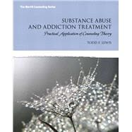 Substance Abuse and Addiction Treatment Practical Application of Counseling Theory