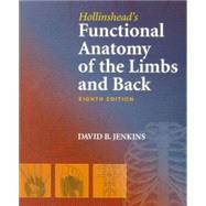 Hollinshead's Functional Anatomy of the Limbs and Back