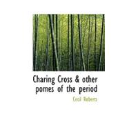 Charing Cross and Other Pomes of the Period