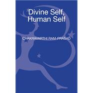 Divine Self, Human Self The Philosophy of Being in Two Gita Commentaries