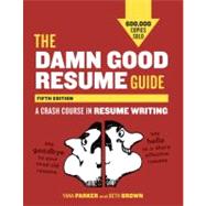 The Damn Good Resume Guide, Fifth Edition