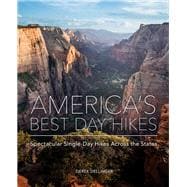 America's Best Day Hikes Spectacular Single-Day Hikes Across the States