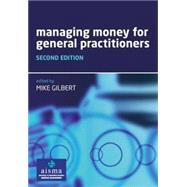 Managing Money for General Practitioners, Second Edition