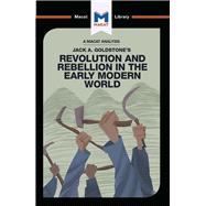 An Analysis of Jack A. Goldstone's Revolution and Rebellion in the Early Modern World