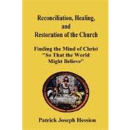 Reconciliation, Healing, and Restoration of the Church
