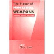 The Future of Non-lethal Weapons: Technologies, Operations, Ethics and Law