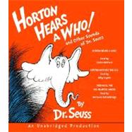 Horton Hears a Who and Other Sounds of Dr. Seuss Horton Hears a Who; Horton Hatches the Egg; Thidwick, the Big-Hearted Moose