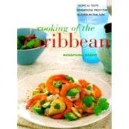 Cooking of the Caribbean Tropical Taste Sensations From the Islands in the Sun