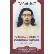 Mejda : The Family and the Early Life of Paramahansa Yogananda