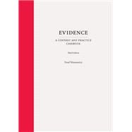 Evidence: A Context and Practice Casebook, Third Edition