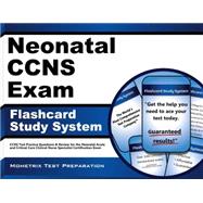 Neonatal Ccns Exam Flashcard Study System: Ccns Test Practice Questions & Review for the Neonatal Acute and Critical Care Clinical Nurse Specialist Certification Exam