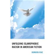 Unfolding Islamophobic Racism in American Fiction
