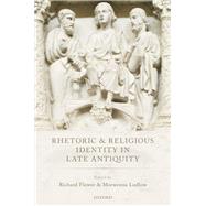 Rhetoric and Religious Identity in Late Antiquity