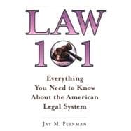 Law 101 Everything You Need to Know About the American Legal System
