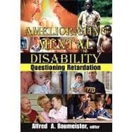 Ameliorating Mental Disability: Questioning Retardation,9780202362656