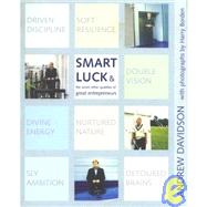 Smart Luck & the Seven Other Qualities of Great Entrepreneurs