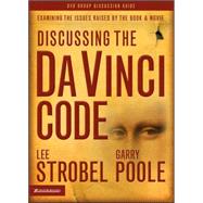 Discussing the Da Vinci Code : Examining the Issues Raised by the Book and Movie