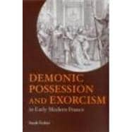 Demonic Possession and Exorcism: In Early Modern France
