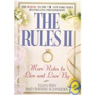 The Rules(TM) II More Rules to Live and Love by