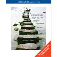 Understanding the Theory and Design of Organizations, International Edition, 10th Edition