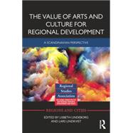 The Value of Arts and Culture for Regional Development: A Scandinavian Perspective