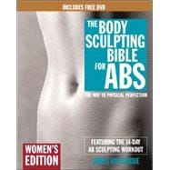 The Body Sculpting Bible for Abs: Women's Edition, Deluxe Edition The Way to Physical Perfection (Includes DVD)