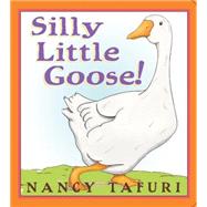 Silly Little Goose!