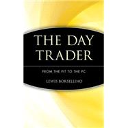 The Day Trader From the Pit to the PC,9780471332657