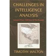 Challenges in Intelligence Analysis : Lessons from 1300 BCE to the Present