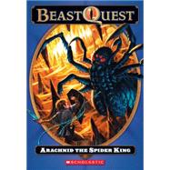 Beast Quest #11: Arachnid the Spider King