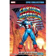 CAPTAIN AMERICA EPIC COLLECTION: STREETS OF POISON