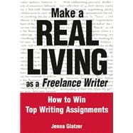 Make A REAL LIVING as a Freelance Writer How To Win Top Writing Assignments