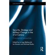 Security, Strategy and Military Change in the 21st Century: Cross-Regional Perspectives
