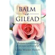 Balm in Gilead : Meditations to promote healing for the scrapes and bruises of Life