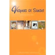Vespers at Sunset: Poems 2005-2007